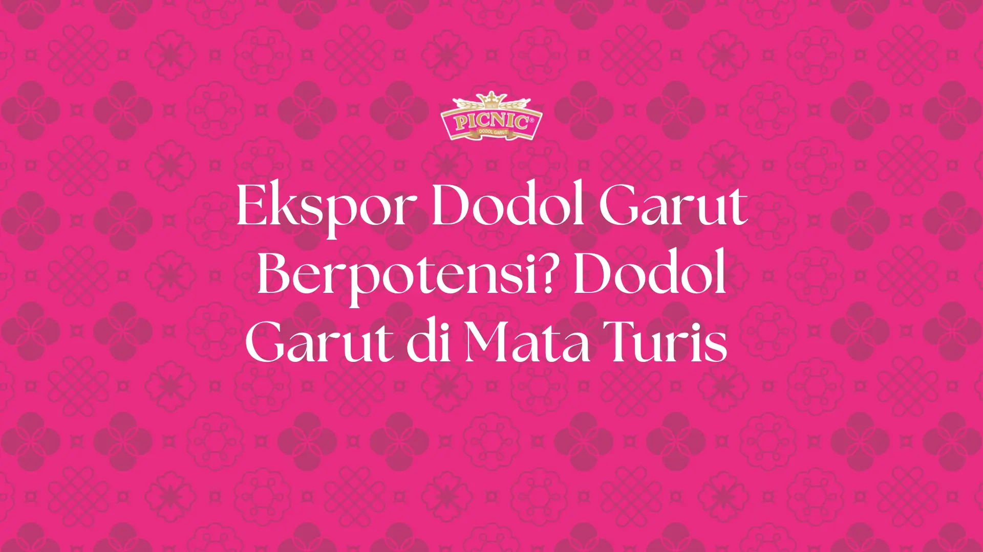 ekspor dodol garut