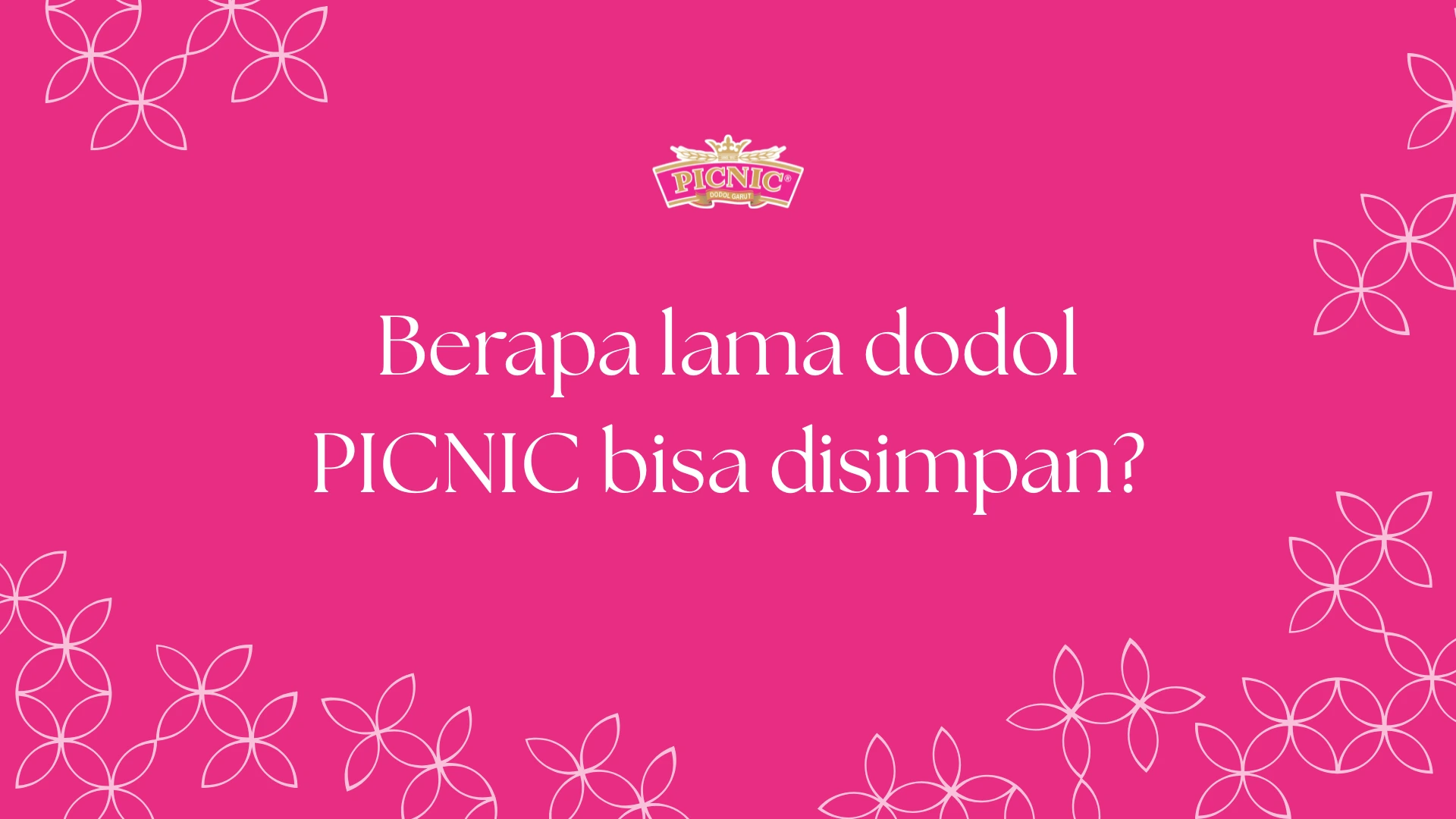 expired dodol picnic garut