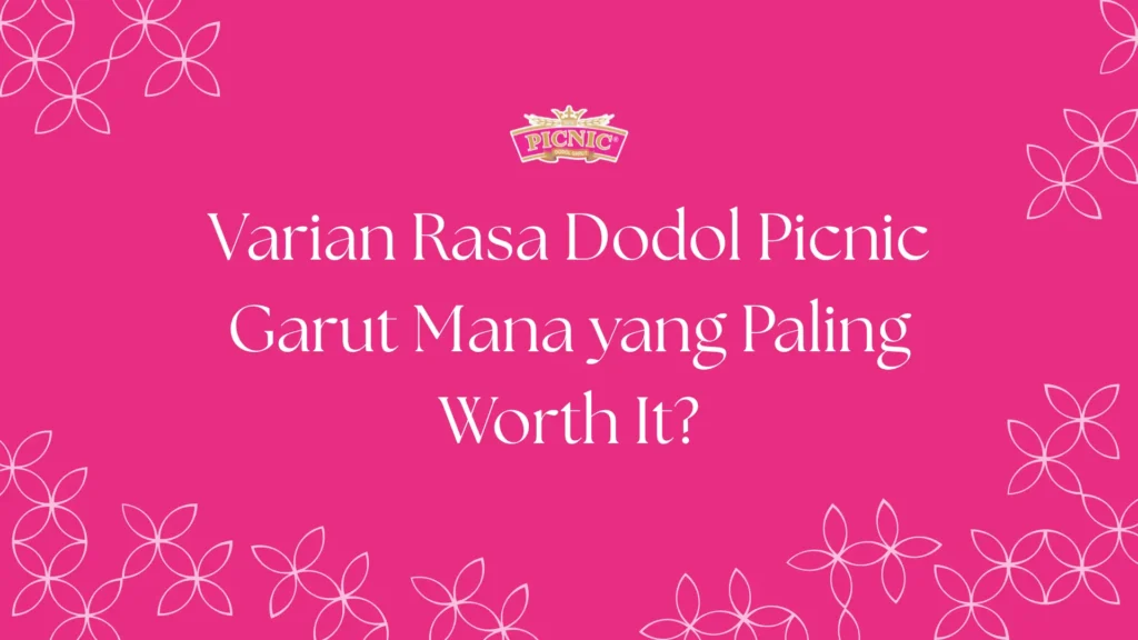 varian rasa dodol picnic
