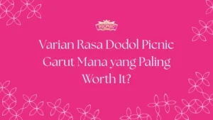 varian rasa dodol picnic
