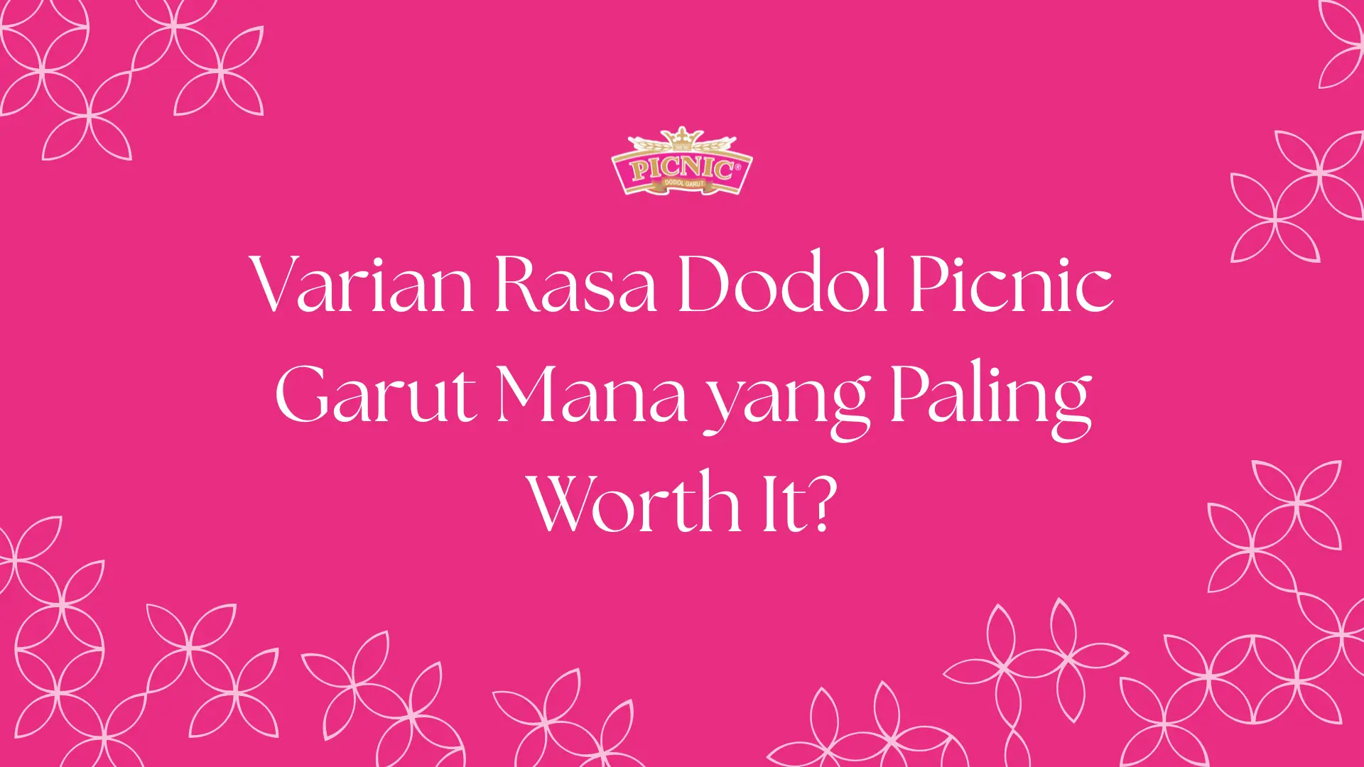 varian rasa dodol picnic