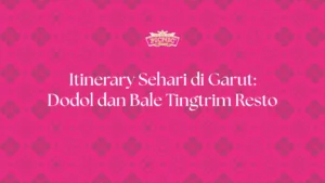 itinerary sehari di garut