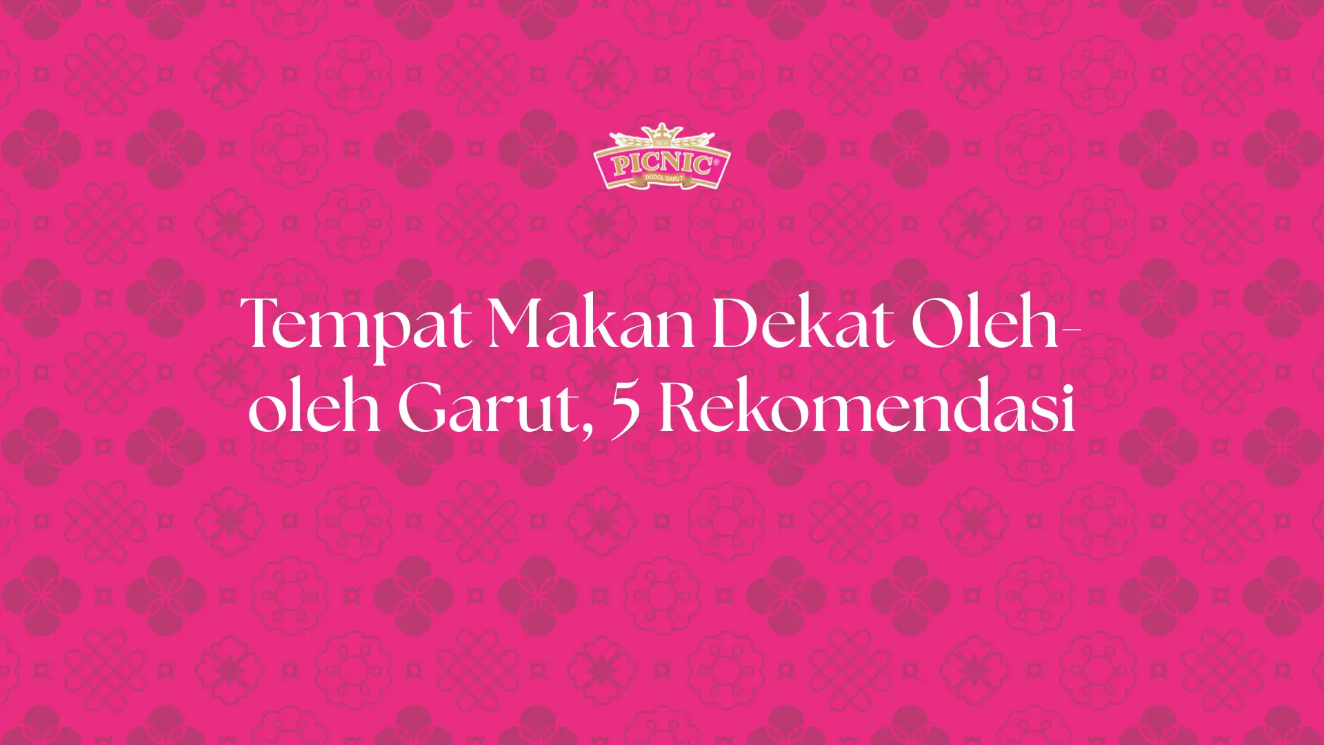 Tempat Makan Dekat Oleh-oleh Garut, 5 Rekomendasi