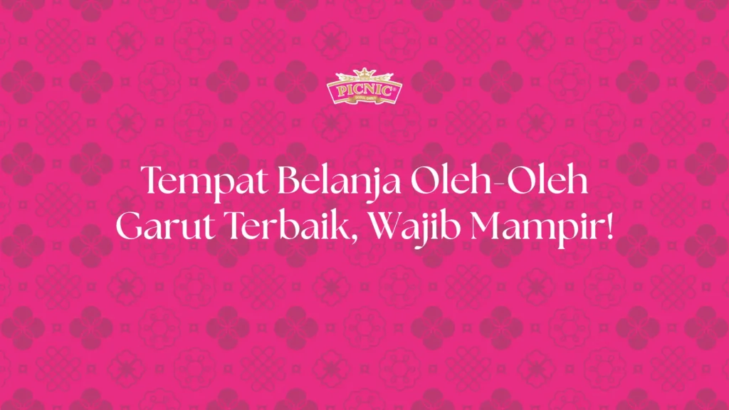 Rekomendasi Tempat Belanja Oleh-Oleh Garut