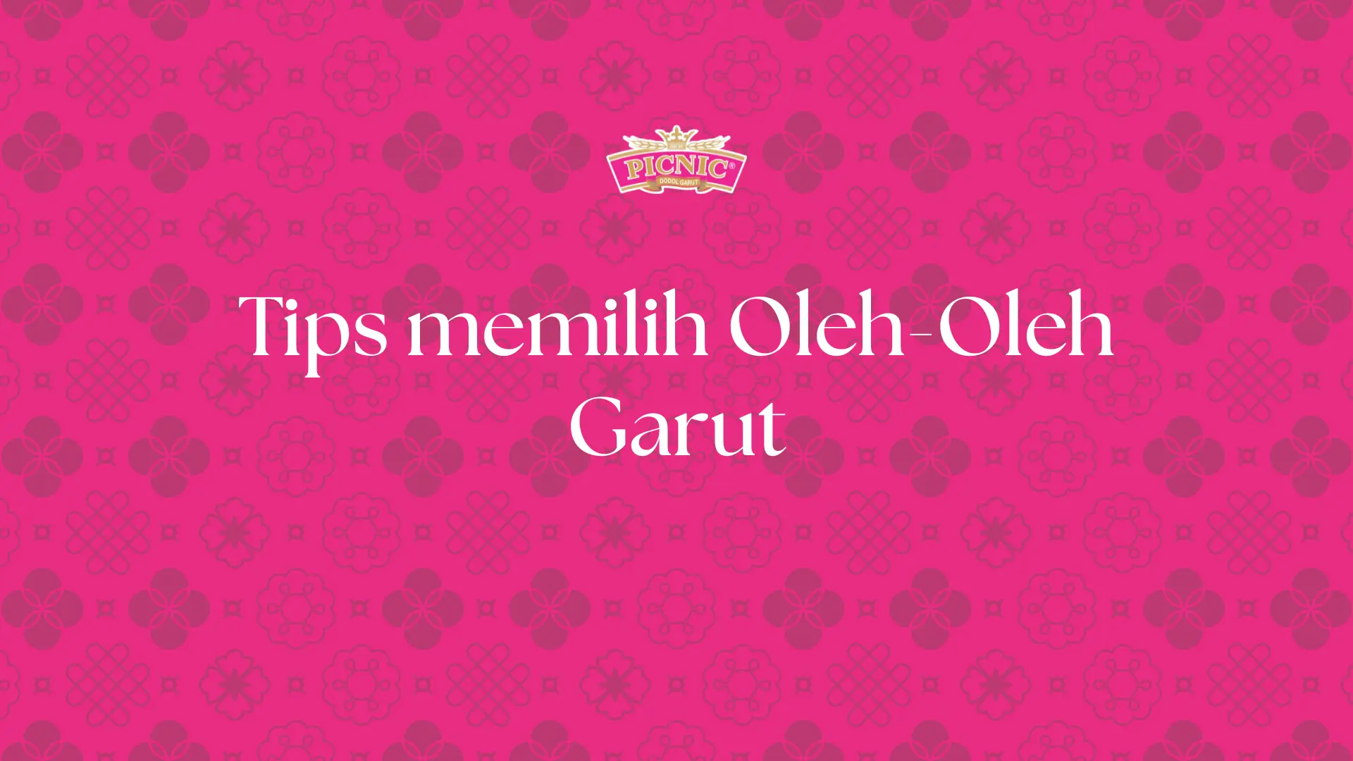 cara memilih oleh-oleh garut