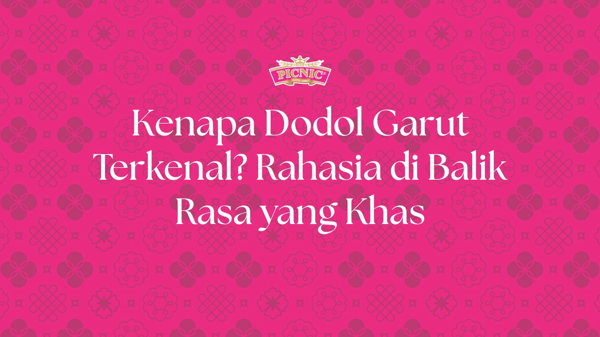 Kenapa Dodol Garut Terkenal