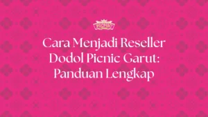 cara menjadi reseller dodol picnic garut